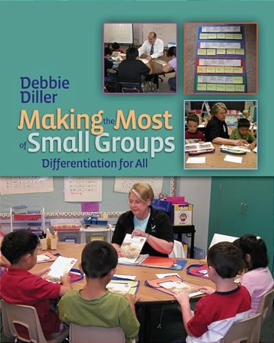 Making The Most Of Small Groups: Differentiation For All-..