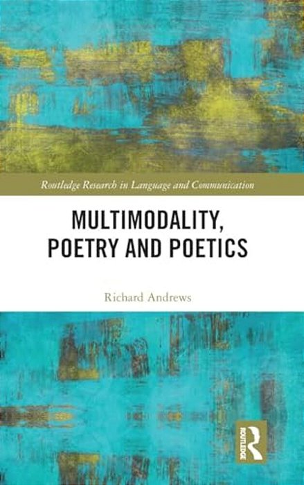 Multimodality, Poetry And Poetics-..