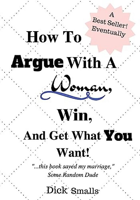 How To Argue With A Woman, Win And Get What You Want!-..
