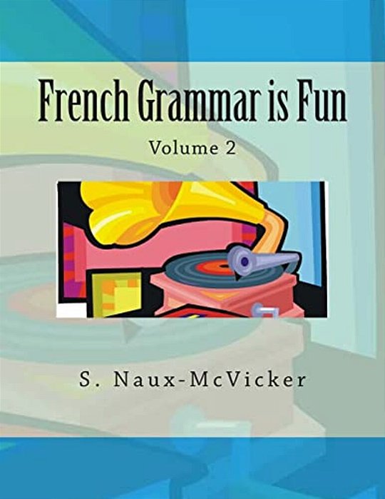 French Grammar Is Fun-..