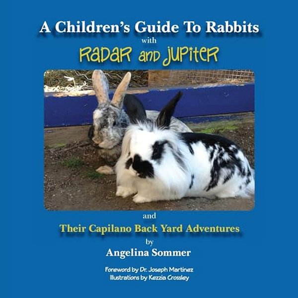 A Children's Guide To Rabbits With Radar And Jupiter: And Their Capilano Back Yard Adventures-..