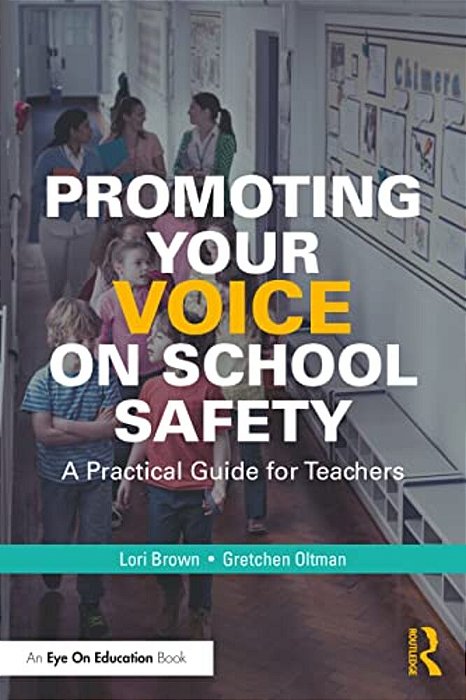 Promoting Your Voice On School Safety: A Practical Guide For Teachers-..