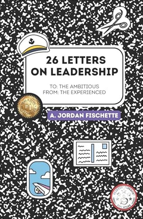 To: The Ambitious, From: The Experienced: 26 Letters On Leadership-..