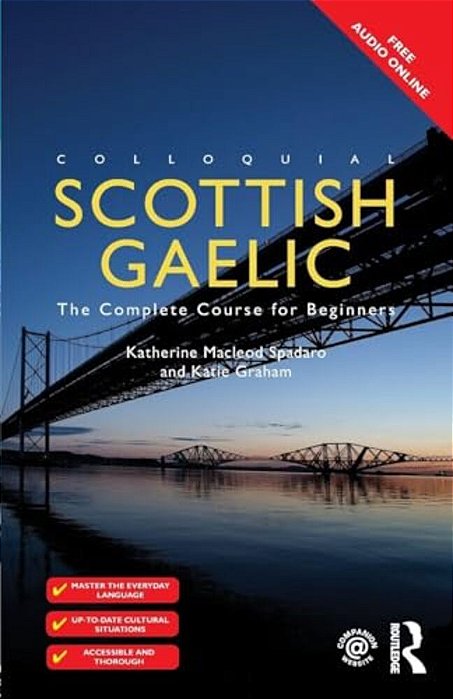 Colloquial Scottish Gaelic: The Complete Course For Beginners-..