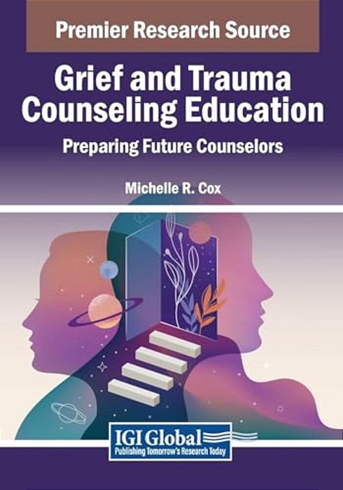 Grief And Trauma Counseling Education: Preparing Future Counselors-..