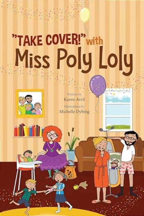 "Take Cover!" With Miss Poly Loly: Bed Time Fun And Easy Story For Children, Good Night Fairy Tale, A Kid's Guide To Family Friendship, Books 4-8, Fun-..