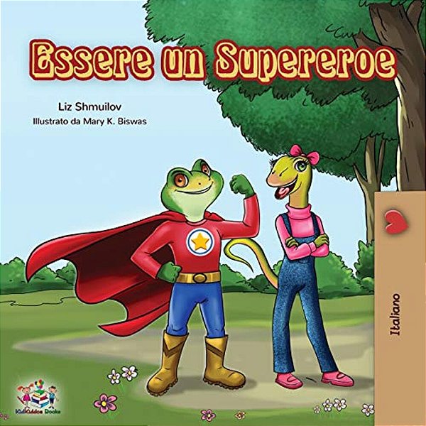 Essere Un Supereroe: Being A Superhero - Italian Children's Book-..