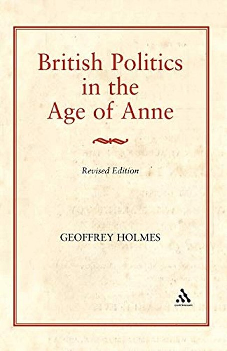 British Politics In The Age Of Anne-..