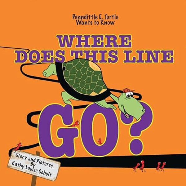 Where Does This Line Go?: Penndittle E. Turtle Wants To Know-..