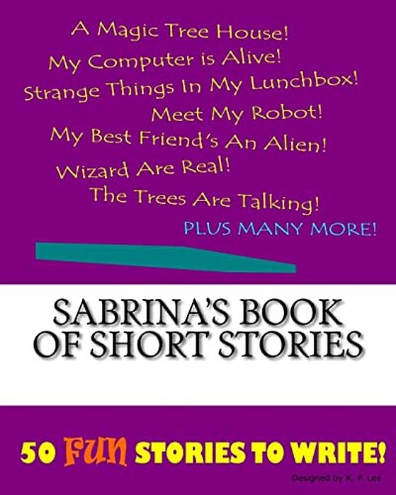 Sabrina's Book Of Short Stories-..