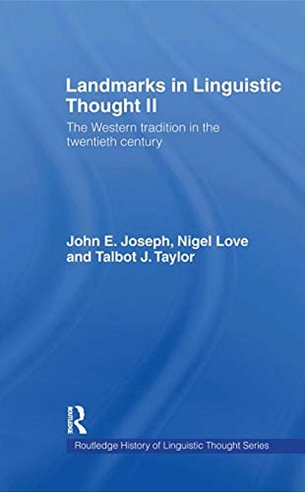 Landmarks In Linguistic Thought Volume II: The Western Tradition In The Twentieth Century-..