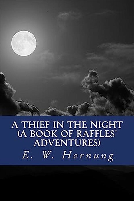 A Thief In The Night (A Book Of Raffles' Adventures)-..
