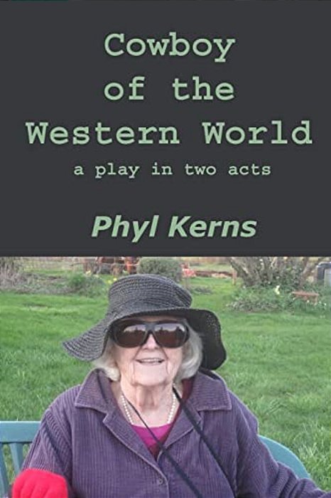 Cowboy Of The Western World: A Play In Two Acts-..