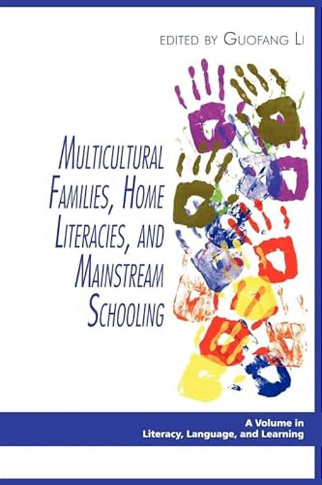 Multicultural Families, Home Literacies, And Mainstream Schooling (Pb)-..