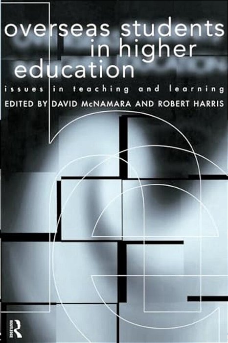 Overseas Students In Higher Education: Issues In Teaching And Learning-..