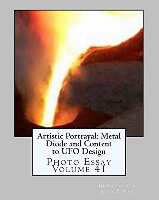 Artistic Portrayal: Metal Diode And Content To Ufo Design: Photo Essay Volume 41-..