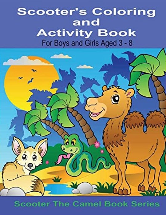 Scooter's Coloring And Activity Book For Boys And Girls Aged 3-8: For Boys And Girls 3-8-..