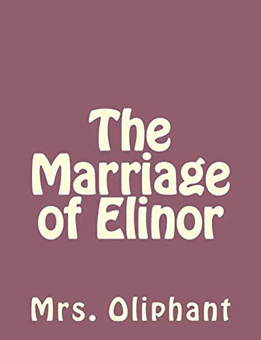 The Marriage Of Elinor-..