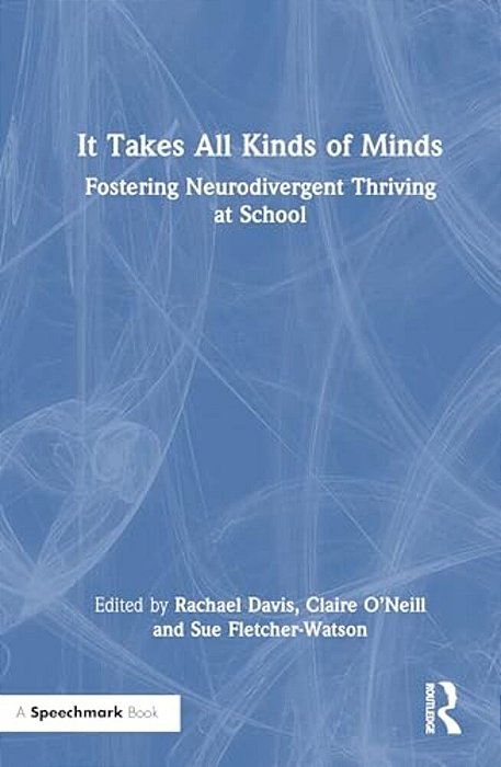 It Takes All Kinds Of Minds: Fostering Neurodivergent Thriving At School-..