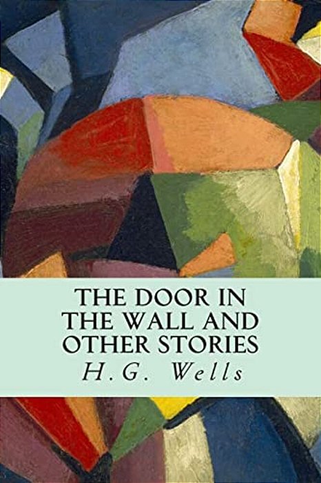 The Door In The Wall And Other Stories-..