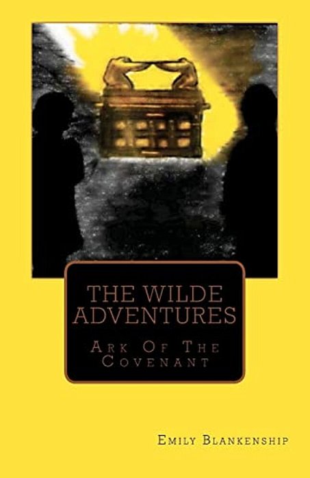 The Wilde Adventures: Ark Of The Covenant-..