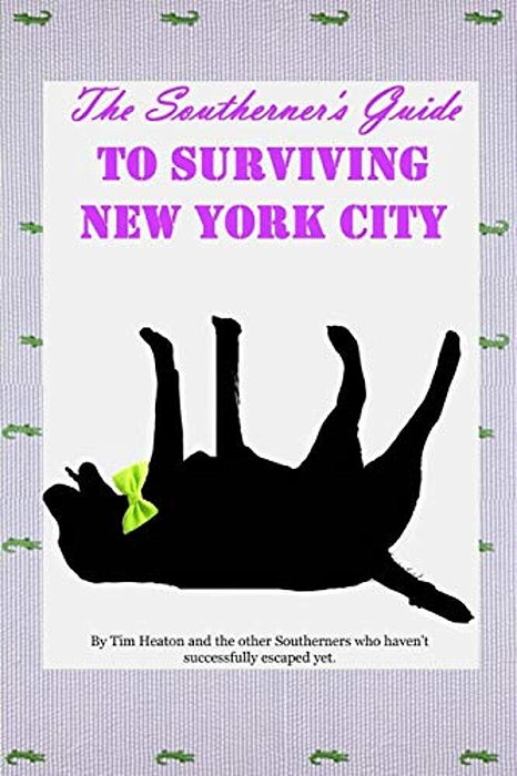 The Southerners Guide To Surviving New York City: How Not To Get Yourself Killed. -..