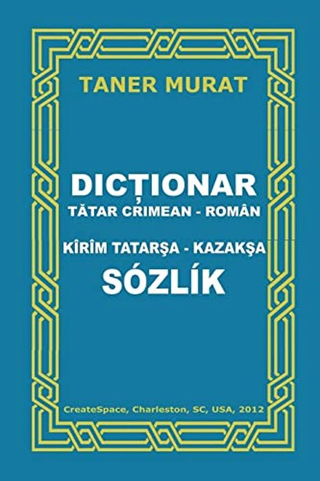 Dictionar Tatar Crimean-Roman, Kirim Tatarsa-Kazaksa Sozlik-..