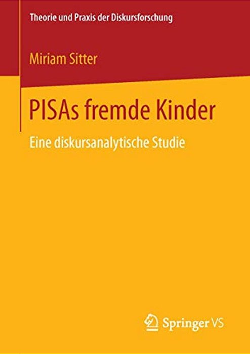 Pisas Fremde Kinder: Eine Diskursanalytische Studie-..