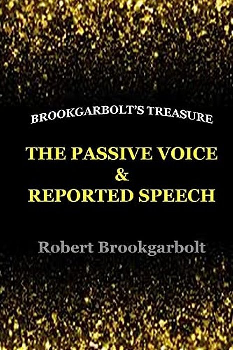 The Passive Voice And Reported Speech-..