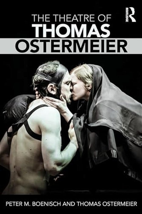 The Theatre Of Thomas Ostermeier-..
