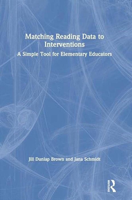 Matching Reading Data To Interventions: A Simple Tool For Elementary Educators-..