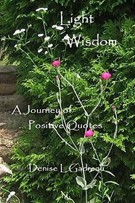 Light Wisdom: A Journey Of Positive Quotes-..