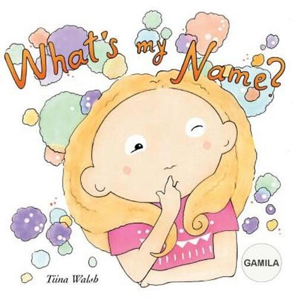 What's My Name? Gamila-..