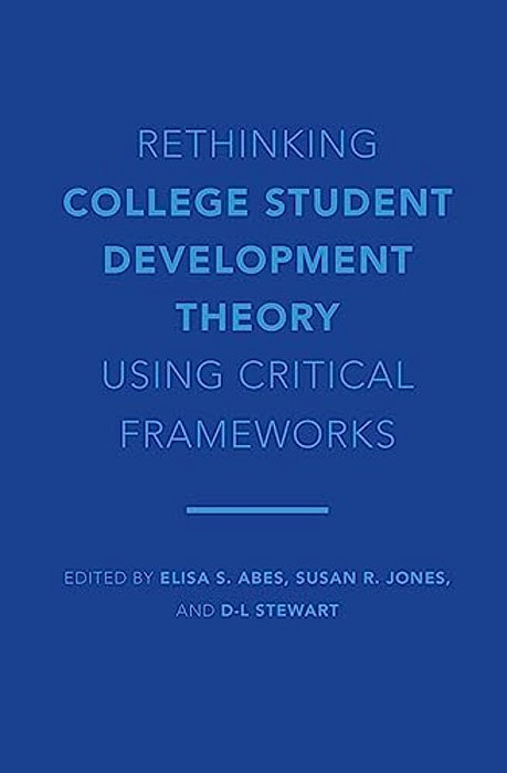 Rethinking College Student Development Theory Using Critical Frameworks-..