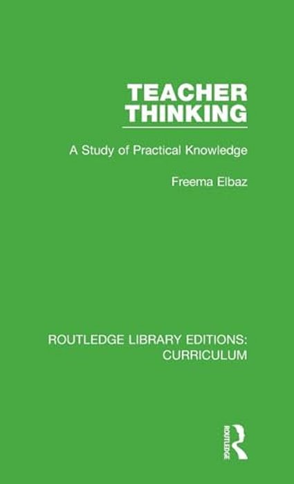 Teacher Thinking: A Study Of Practical Knowledge-..