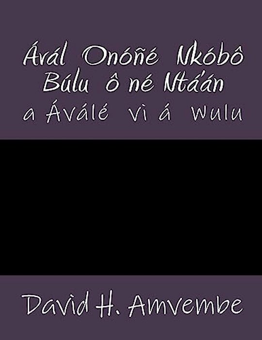 Aval Onone Nkobo Bulu One Nta'An: A Avale VI Á Wulu-..