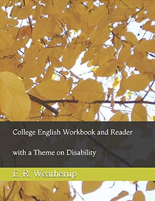 College English Workbook And Reader: With A Theme On Disability-..