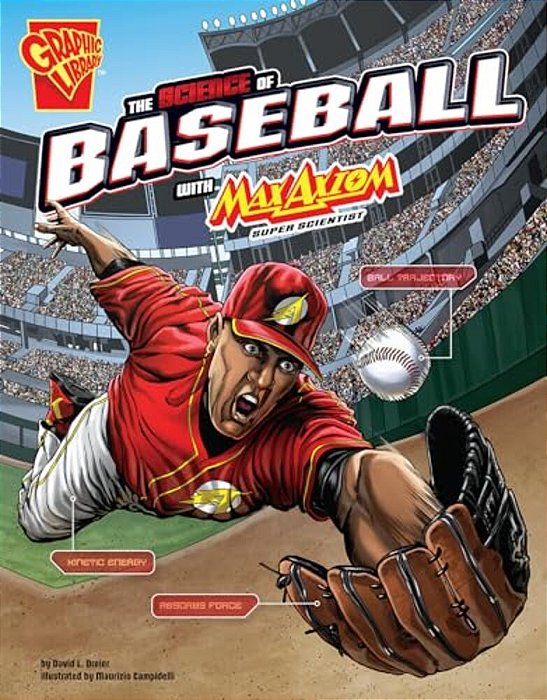 The Science Of Baseball With Max Axiom, Super Scientist-..