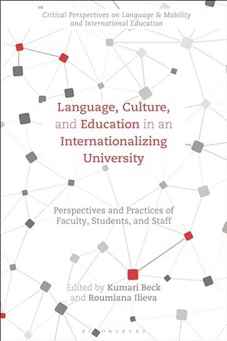 Language, Culture, And Education In An Internationalizing University: Perspectives And Practices Of Faculty, Students, And Staff-..