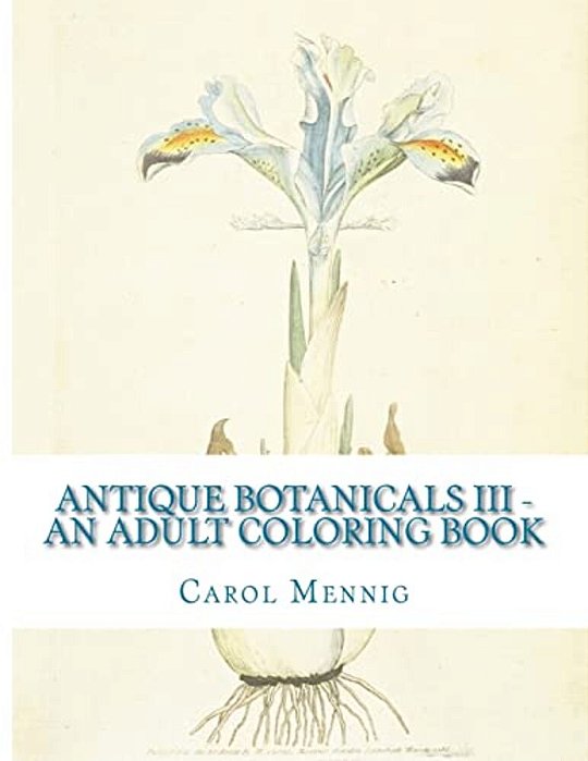 Antique Botanicals III - An Adult Coloring Book-..