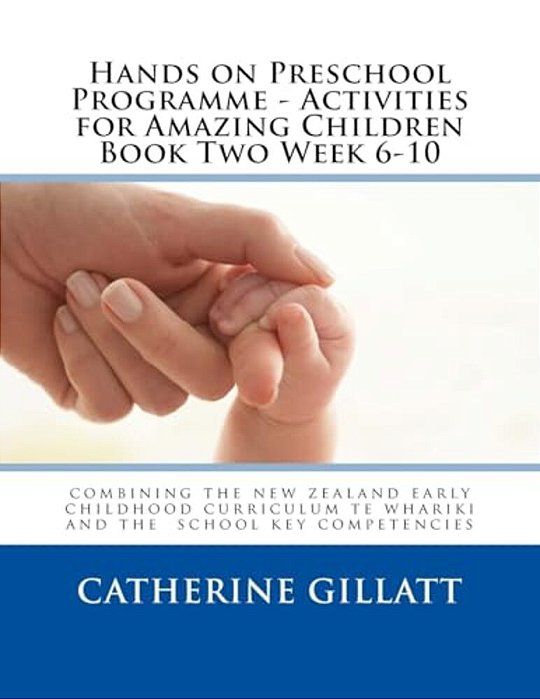 Hands On Preschool Programme -Activities For Amazing Children Book Two Week 6-10-..