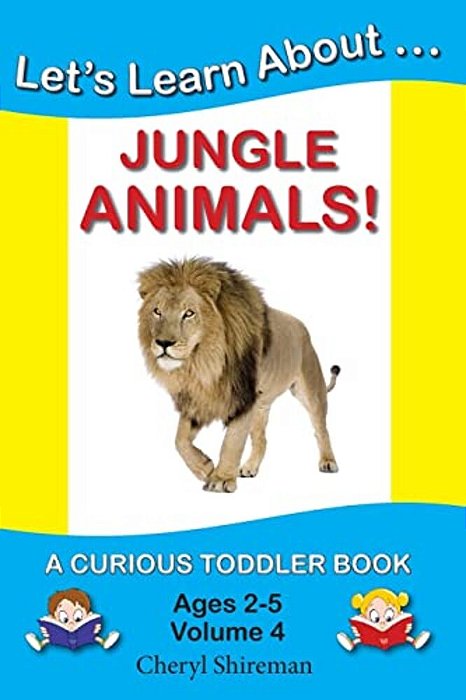 Let's Learn About... Jungle Animals!: A Curious Toddler Book-..