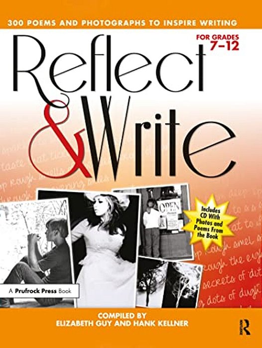 Reflect And Write: 300 Poems And Photographs To Inspire Writing (Grades 7-12) [With CD (Audio)]-..