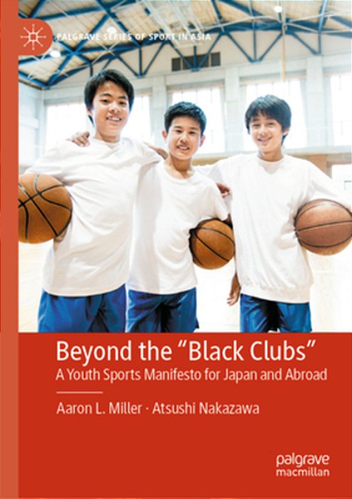 Beyond The Black Clubs: A Youth Sports Manifesto For Japan And Abroad-..