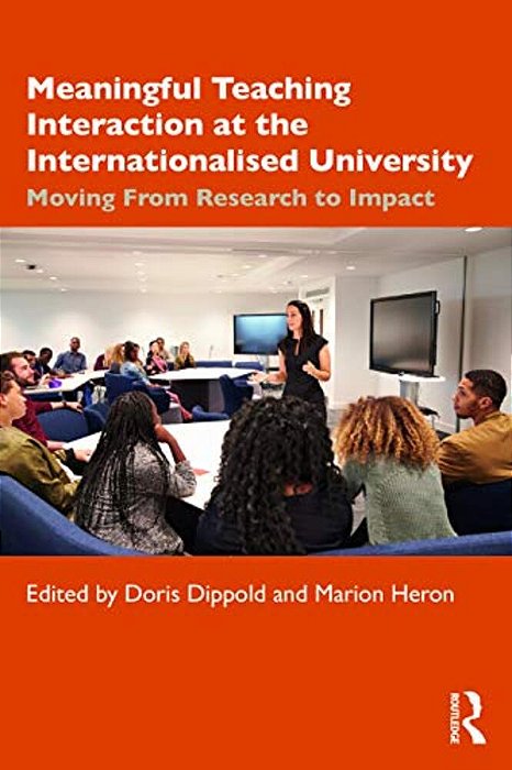 Meaningful Teaching Interaction At The Internationalised University: Moving From Research To Impact-..