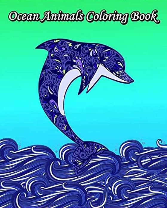 Ocean Animals Coloring Book: Gorgeous Ocean Animal Drawings (Perfect For Beginners)-..