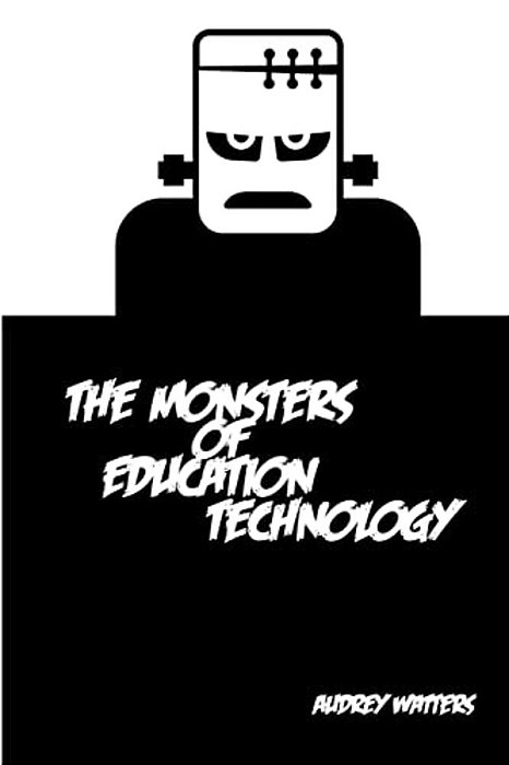 The Monsters Of Education Technology-..
