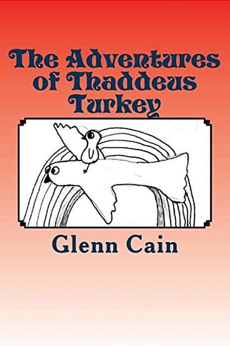 The Adventures Of Thaddeus Turkey-..