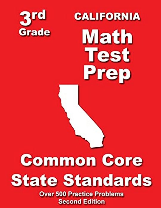 California 3RD Grade Math Test Prep: Common Core State Standards-..