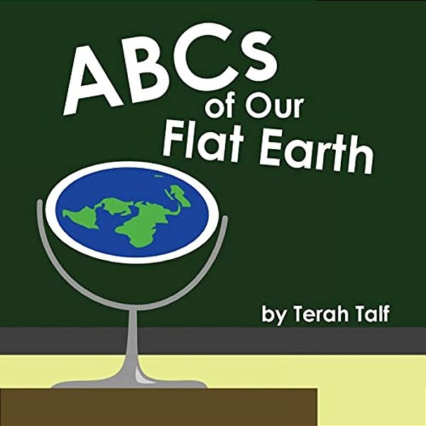 Abcs Of Our Flat Earth-..